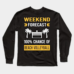 Weekend Forecast Beach Volleyball Long Sleeve T-Shirt